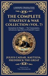 The Complete Strategy & War Collection (Vol. 7) - Julius Caesar ; Kautilya Chanakya ; Frederick The Great - 9781806294374
