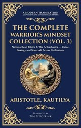 The Complete Warrior's Mindset Collection (Vol. 3) - Aristotle ; Kautilya (Chanakya) - 9781806294497