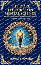 The Dore Lectures on Mental Science - Thomas Troward - 9781806298174