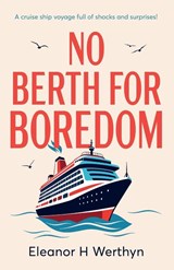 No Berth for Boredom - Eleanor H Werthyn - 9781806341900