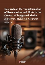 Research on the Transformation of Broadcasters and Hosts in the Context of Integrated Media - SHAOFEN REN - 9781806410484