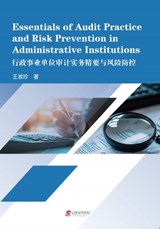 Essentials of Audit Practice and Risk Prevention in Administrative Institutions - shuzhen wang - 9781806410576