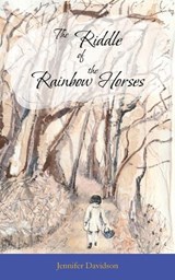 The Riddle of the Rainbow Horses - Jennifer Davidson - 9781806451937