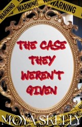 The Case They Weren't Given - Moya Skelly - 9781806452279