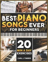 Best Piano Songs Ever for Beginners - Carl J Timber - 9781806476879