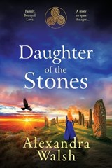 Daughter of the Stones - Alexandra Walsh - 9781806560349