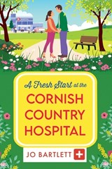 A Fresh Start at the Cornish Country Hospital - Jo Bartlett - 9781806561384