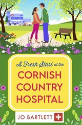 A Fresh Start at the Cornish Country Hospital - Jo Bartlett - 9781806561414