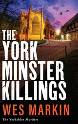 The York Minster Killings - Wes Markin - 9781806561520