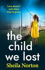 The Child We Lost - Sheila Norton - 9781806563005