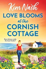 Love Blooms at the Cornish Cottage - Kim Nash - 9781806563746