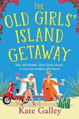The Old Girls' Island Getaway - Kate Galley - 9781806564224