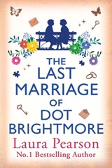 The Last Marriage of Dot Brightmore - Laura Pearson - 9781806564262