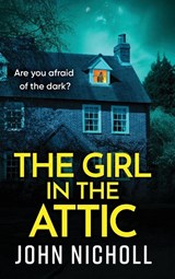 The Girl in the Attic - John Nicholl - 9781806564569