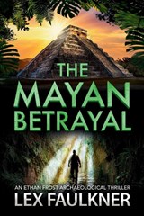 The Mayan Betrayal - Lex Faulkner - 9781806564712