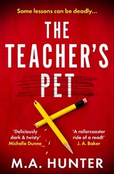 The Teacher’s Pet - M A Hunter - 9781806579488