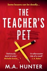 The Teacher's Pet - M. A. Hunter - 9781806579501