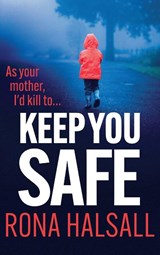 Keep You Safe - Rona Halsall - 9781806589302