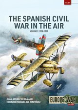Spanish Civil War in the Air Volume 2 - Eduardo Manuel Gil Martinez ; Juan Arraez Cerda - 9781806720460