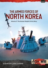 The Armed Forces of North Korea Volume 3 - Stijn Mitzer ; Joost Oliemans - 9781806722181