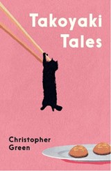 Takoyaki Tales - Christopher Green - 9781806770670