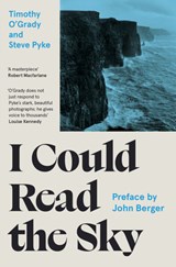 I Could Read the Sky - Timothy O'Grady ; Steve Pyke - 9781806770717