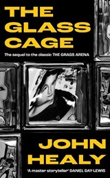 The Glass Cage - John Healy - 9781806771240