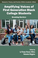 Amplifying Voices of First Generation Black College Students - La’Tonya Rease (Santa Clara University Miles ; Yolanda (San Jose State University Wiggins - 9781806862085
