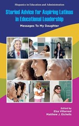 Storied Advice for Aspiring Latinas in Educational Leadership - Elsa (East Texas A&M University Villarreal ; Matthew J. (Texas A&M University Etchells - 9781806863983
