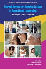 Storied Advice for Aspiring Latinas in Educational Leadership - Elsa (East Texas A&M University Villarreal ; Matthew J. (Texas A&M University Etchells - 9781806864003