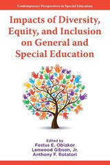 Impacts of Diversity, Equity, and Inclusion on General and Special Education - Festus E. (Sunny Educational Consulting Obiakor ; Jr. Gibson ; Anthony F. (Saint Xavier University Rotatori - 9781806869282
