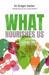 What Nourishes Us - Dr Gregor Hasler - 9781806900022