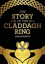 The Story Of The Claddagh Ring - Sean Mcmahon - 9781806900190