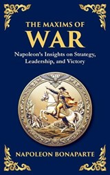 The Maxims of War - Napoleon Bonaparte - 9781806982660