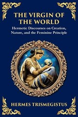 The Virgin of the World - Hermes Trismegistus - 9781806983223