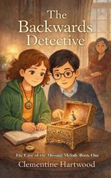 The Backwards Detective - Clementine Hartwood - 9781807000943