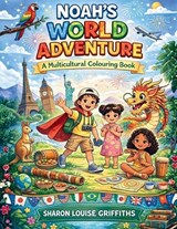 Noah's World Adventure - Sharon Louise Griffiths - 9781807001216