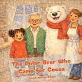 The Polar Bear Who Came for Cocoa - Joseph William Gibson - 9781807001292