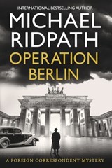 Operation Berlin - Michael Ridpath - 9781807030100