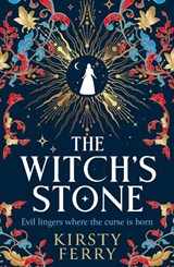 The Witch’s Stone - Kirsty Ferry - 9781807037970
