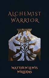 Alchemist Warrior - Matthew Lewis-Williams - 9781807044107