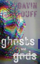 Ghosts and Gods - Gavin Duff - 9781807045746