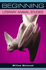 Beginning literary animal studies - William Welstead - 9781807072285
