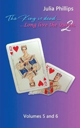 The King is Dead, Long live the Queen Book 2 (Volumes 5 and 6) - Julia Phillips - 9781807230470
