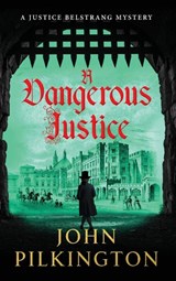 A Dangerous Justice - John Pilkington - 9781807345969