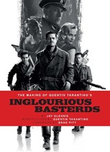 The Making of Quentin Tarantino's Inglourious Basterds - Jay Glennie ; Quentin Tarantino ; Brad Pitt - 9781807590741