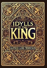 Idylls of the King (Collector's Edition) (Laminated Hardback with Jacket) - Alfred Lord Tennyson - 9781834120034