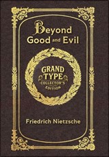 Large Print - Beyond Good and Evil - Grand Type Collector's Edition - Matte Hardcover with Dust Jacket - Friedrich Wilhelm Nietzsche - 9781834122540