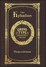 Large Print - The Kybalion - Grand Type Collector's Edition - Matte Hardcover with Dust Jacket - Three Initiates - 9781834122748