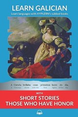 Learn Galician with Short Stories - Those Who Have Honor - Kees Van Den End ; Sabela Guerreiro - 9781834250182